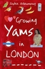 Growing Yams in London