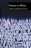 ALT 8 Drama in Africa: African Literature Today