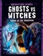Ghosts vs Witches