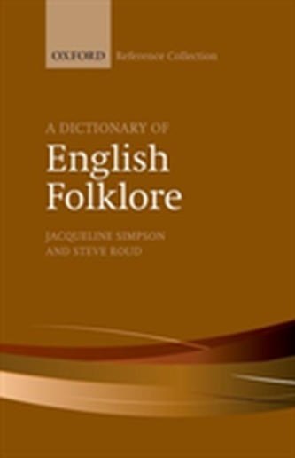 A Dictionary of English Folklore