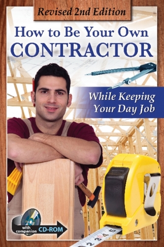 How to Be Your Own Contractor & Save Thousands on Your New House or Renovation While Keeping Your Day Job
