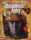 The Deadliest Jobs on Earth