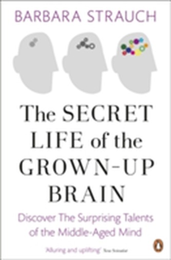 The Secret Life of the Grown-Up Brain