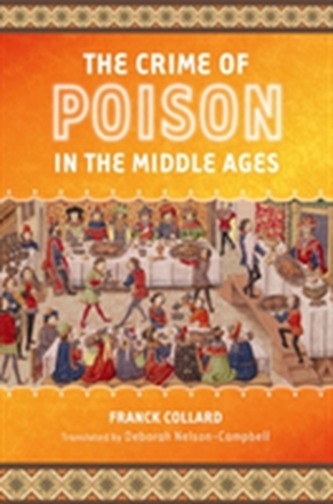 The Crime of Poison in the Middle Ages