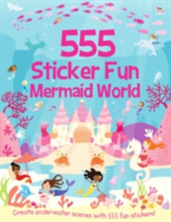555 Sticker Fun Mermaid World