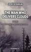 Man Who Delivers Clouds