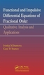 Functional and Impulsive Differential Equations of Fractional Order