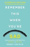 Remember This When You're Sad