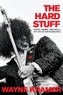 HARD STUFF DOPE CRIME THE MC5 & MY LIFE