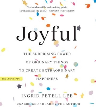JOYFUL UNABRIDGED THE SURPRISING POWER O