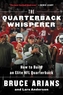 QUARTERBACK WHISPERER HOW TO BUILD AN EL