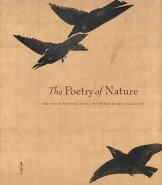 The Poetry of Nature - Edo Paintings from the Fishbein-Bender Collection