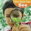 Our Eyes Can See