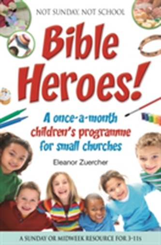 Not Sunday, Not School Bible Heroes!