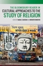 The Bloomsbury Reader in Cultural Approaches to the Study of Religion