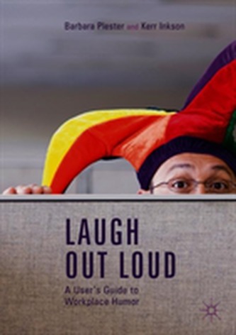 Laugh out Loud: A User's Guide to Workplace Humor