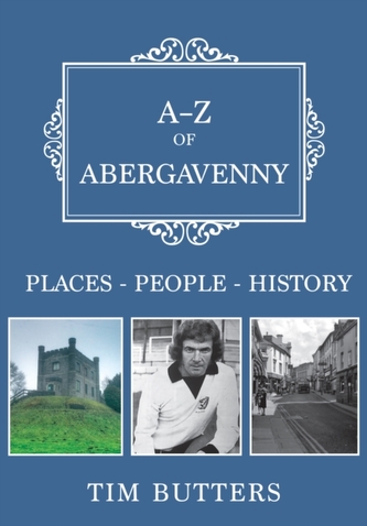 A-Z of Abergavenny
