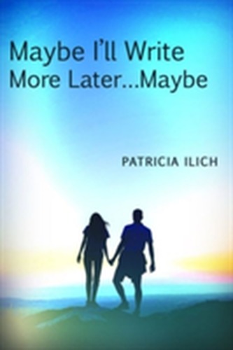 Maybe I'll Write More Later... Maybe