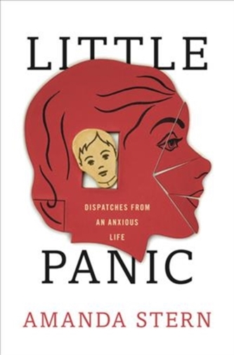 LITTLE PANIC DISPATCHES FROM AN ANXIOUS
