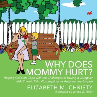 Why Does Mommy Hurt?