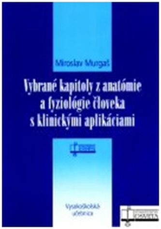 Vybrané kapitoly z anatómie a fyziológie človeka s klinickými aplikáciami