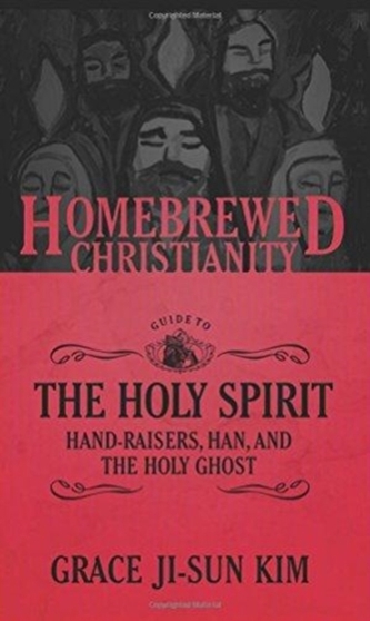 The Homebrewed Christianity Guide to the Holy Spirit