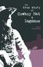 True Story of Cowboy Hat and Ingenue, The