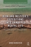 Bion and Meltzer's Expeditions into Unmapped Mental Life