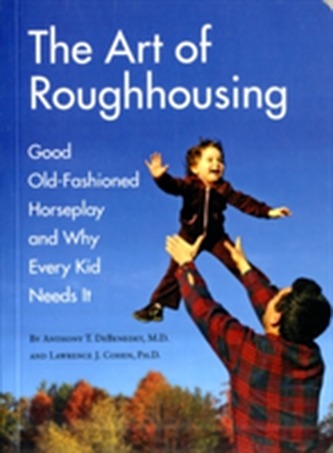 The Art Of Roughhousing