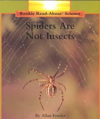 SPIDERS ARE NOT INSECTS