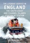 The Lifeboat Service in England: The South Coast and Channel Islands