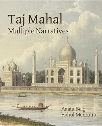 Taj Mahal : Multiple Narratives