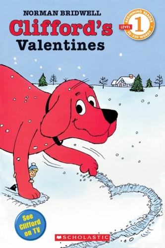 Scholastic Reader Level 1: Clifford's Valentines