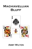 Machiavellian Bluff