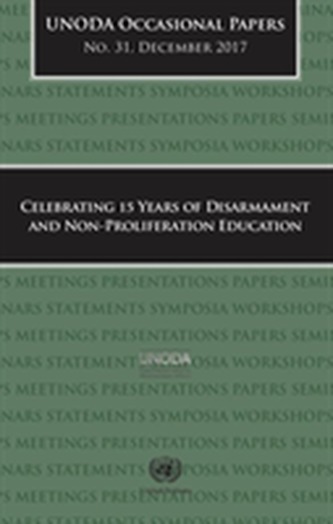 Celebrating 15 years of disarmament and non-proliferation education
