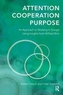 Attention, Cooperation, Purpose