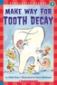 Make Way For Tooth Decay (Scholastic Reader, Level 3)