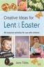 Creative Ideas for Lent & Easter