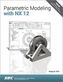 Parametric Modeling with NX 12