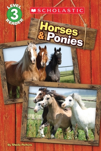 Horses and Ponies (Scholastic Reader, Level 3)