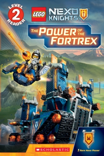 The Power of the Fortrex (Scholastic Reader, Level 2: LEGO NEXO Knights)