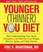 The Younger (Thinner) You Diet