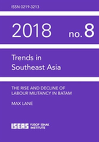 The Rise and Decline of Labour Militancy in Batam