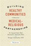 Building Healthy Communities through Medical-Religious Partnerships