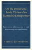 On the Private and Public Virtues of an Honorable Entrepreneur