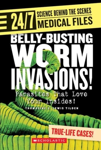 BELLYBUSTING WORM INVASIONS