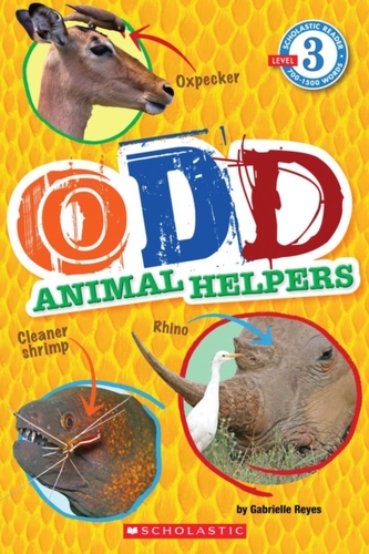 Odd Animal Helpers (Scholastic Reader, Level 3)