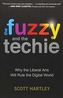FUZZY & THE TECHIE WHY THE LIBERAL ARTS