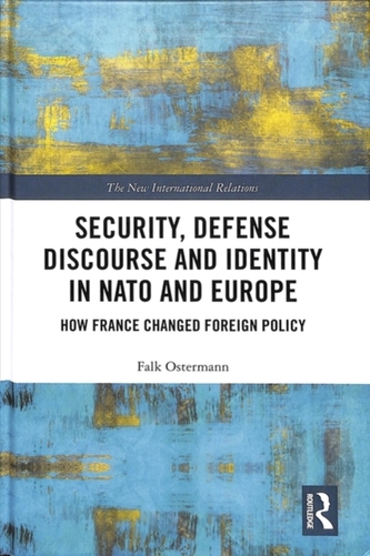 Security, Defense Discourse and Identity in NATO and Europe