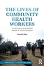 The Lives of Community Health Workers